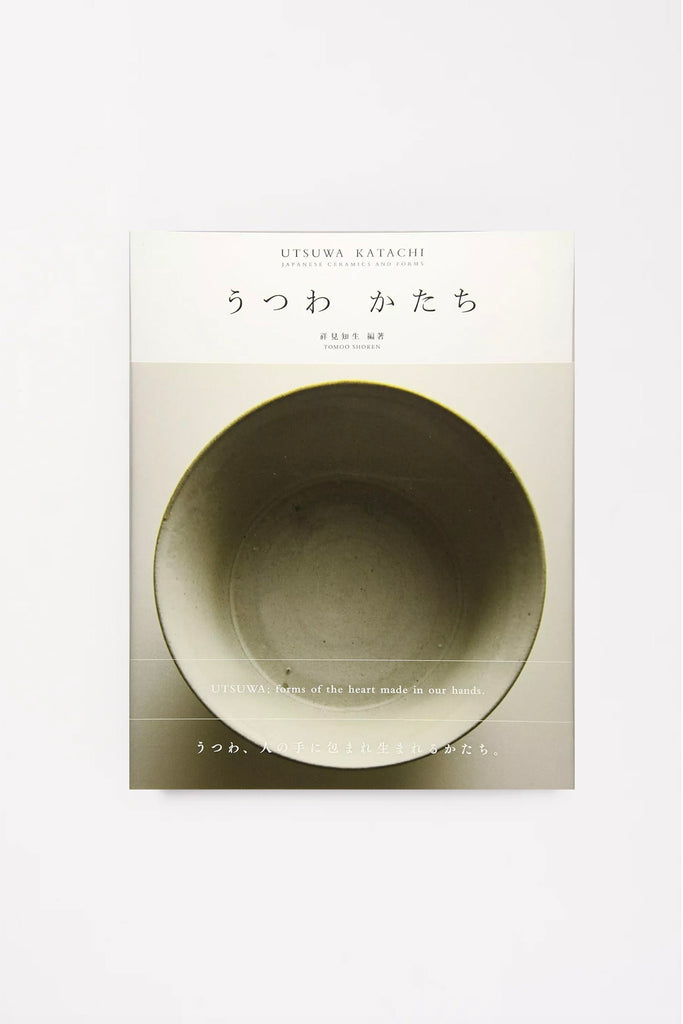 UTSUWA KATACHI: Japanese Ceramics and Forms